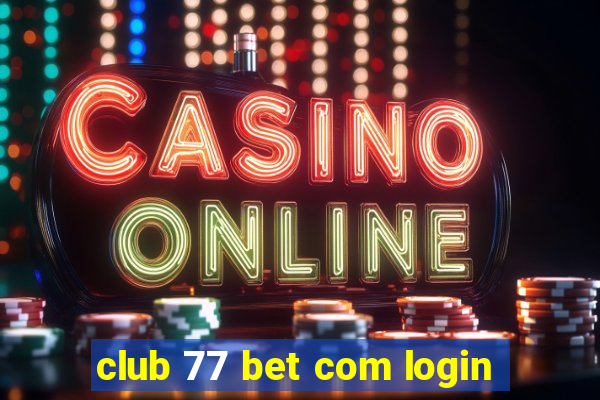 club 77 bet com login